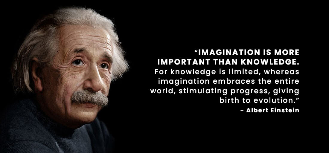 Imagination is More Important than Knowledge